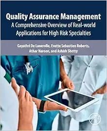 Quality Assurance Management A Comprehensive Overview of Real-world Applications for High Risk Specialties
