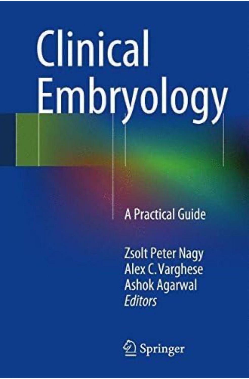 Clinical embryology a practical guide