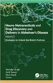 Neuro-Nutraceuticals and Drug Discovery and Delivery in Alzheimer&#39;s Disease Volume 21