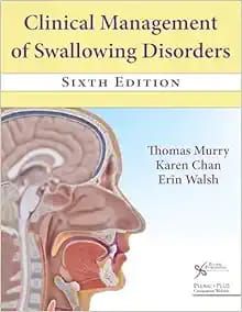 Clinical Management of Swallowing Disorders, Sixth Edition