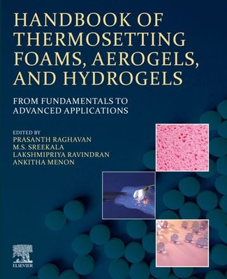 Handbook of Thermosetting Foams, Aerogels, and Hydrogels: From Fundamentals to Advanced Applications (Original PDF from Publisher)