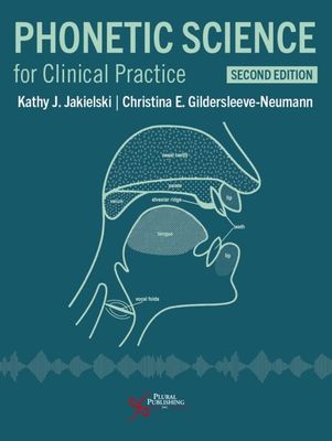 Phonetic Science for Clinical Practice, Second Edition