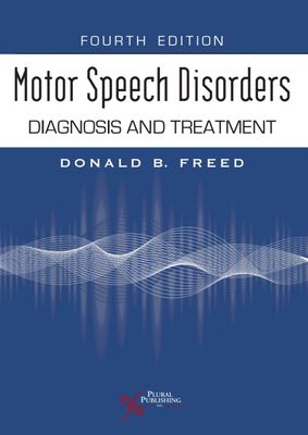 Motor Speech Disorders: Diagnosis and Treatment, Fourth Edition