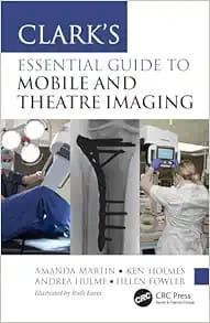 Clark’s Essential Guide to Mobile and Theatre Imaging (Clark&#39;s Companion Essential Guides) (Original PDF from Publisher)