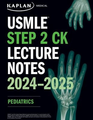 USMLE Step 2 CK Lecture Notes 2024-2025: Pediatrics