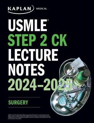 USMLE Step 2 CK Lecture Notes 2024-2025: Surgery