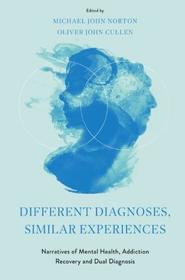DIFFERENT DIAGNOSES, SIMILAR EXPERIENCES