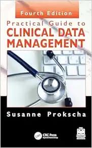 Practical Guide to Clinical Data Management, 4th Edition