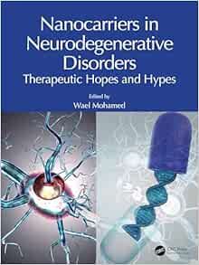 Nanocarriers in Neurodegenerative Disorders: Therapeutic Hopes and Hypes