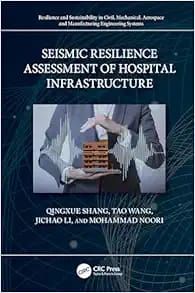 Seismic Resilience Assessment of Hospital Infrastructure (Resilience and Sustainability in Civil, Mechanical, Aerospace and Manufacturing Engineering Systems)