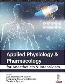 Applied Physiology &amp; Pharmacology for Anesthetists &amp; Intensivists