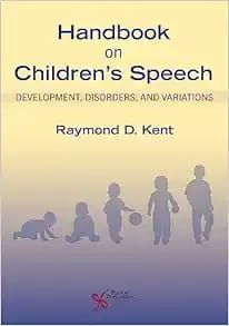 the Handbook on Children’s Speech: Development, Disorders, and Variations