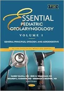 Essential Pediatric Otolaryngology. Volume 2: Head and Neck, Rhinology, and the Future