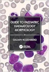Guide to Paediatric Haematology Morphology (Original PDF from Publisher)