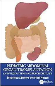 Pediatric Abdominal Organ Transplantation: An Introduction and Practical guide (Original PDF from Publisher)