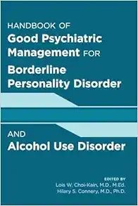 Handbook of Good Psychiatric Management for Borderline Personality Disorder and Alcohol Use Disorder 