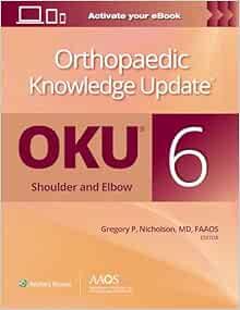 Orthopaedic Knowledge Update®: Shoulder and Elbow 6