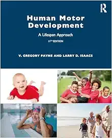 Human Motor Development: A Lifespan Approach, Eleventh Edition