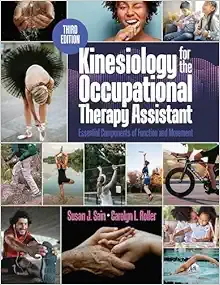 Kinesiology for the Occupational Therapy Assistant: Essential Components of Function and Movement, Third Edition