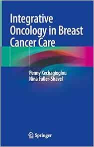 Integrative Oncology in Breast Cancer Care