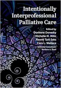 Intentionally Interprofessional Palliative Care: Synergy in Education and Practice