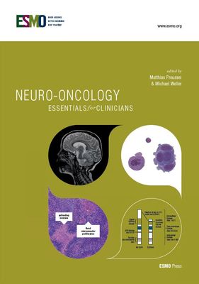 ESMO Neuro-Oncology: Essentials for Clinicians