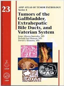 Tumors of the Gallbladder, Extrahepatic Bile Ducts, and Vaterian System (AFIP Atlas of Tumor Pathology, Series 4, 23) (Original PDF from Publisher)