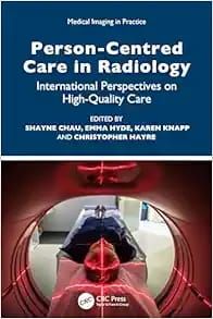Person-Centred Care in Radiology International Perspectives on High-Quality Care