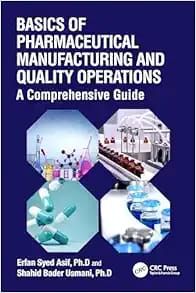 BASICS OF PHARMACEUTICAL MANUFACTURING AND QUALITY OPERATIONS