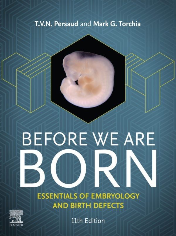 We Are Born: Essentials of Embryology and Birth Defects, 11th Edition