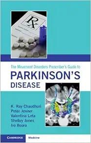 The Movement Disenters Prescriber&#39;s Guide to PARKINSON&#39;S DISEASE