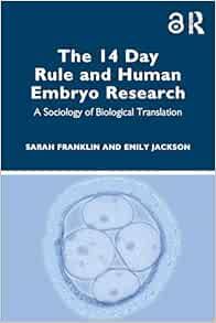 The 14 Day Rule and Human Embryo Research
