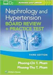 Nephrology and Hypertension Board Review, 3rd edition 