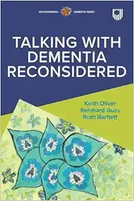 Talking with Dementia, Reconsidered