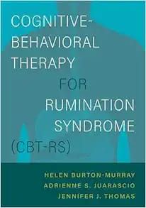 COGNITIVE-BEHAVIORAL THERAPY FOR RUMINATION SYNDROME (CBT-RS)