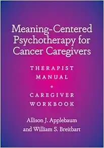 Meaning-Centered Psychotherapy for Cancer Caregivers