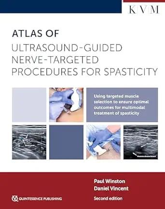 Atlas of Ultrasound-Guided Nerve-Targeted Procedures for Spasticity, 2nd edition