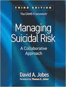 Managing Suicidal Risk A Collaborative Approach