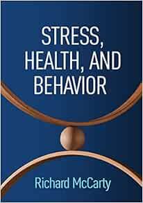STRESS, HEALTH, AND BEHAVIOR