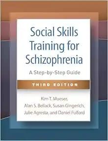 Social Skills Training for Schizophrenia A Step-by-Step Guide