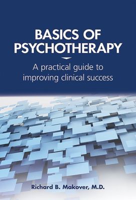 Basics of Psychotherapy: A Practical Guide to Improving Clinical Success (Original PDF from Publisher)