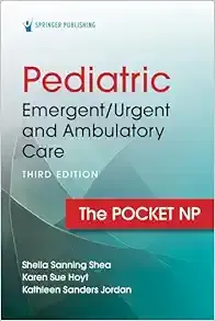 Pediatric Emergent/Urgent and Ambulatory Care: The Pocket NP, 3rd Edition (Original PDF from Publisher)