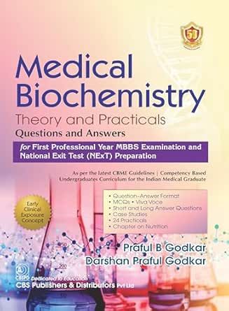 Medical Biochemistry Theory and Practicals Questions and Answers for First Professional Year MBBS Examination and National Exit Test (NExT) Preparation (Original PDF from Publisher)