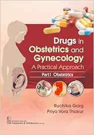 Drugs in Obstetrics and Gynecology A Practical Approach Part I ( Obstetrics ) – 2025 (Original PDF from Publisher)