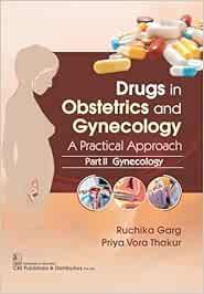 Drugs in Obstetrics and Gynecology A Practical Approach Part II (Gynecology) – 2025 (Original PDF from Publisher)