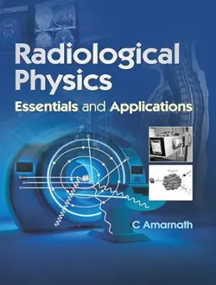 Radiological Physics Essentials and Applications (Original PDF from Publisher)
