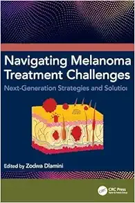 Navigating Melanoma Treatment Challenges: Next-Generation Strategies and Solutions (Original PDF from Publisher)
