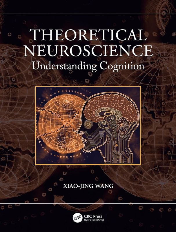 Theoretical Neuroscience: Understanding Cognition