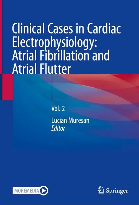 Clinical Cases in Cardiac Electrophysiology: Atrial Fibrillation and Atrial Flutter: Vol. 2  
