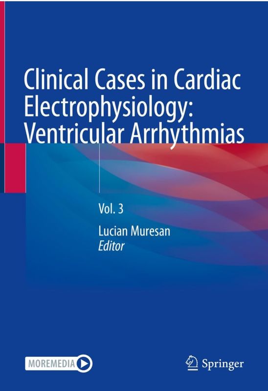 Clinical Cases in Cardiac Electrophysiology: Ventricular Arrhythmias: Vol. 3 (Clinical Cases in Cardiac Electrophysiology, 3)